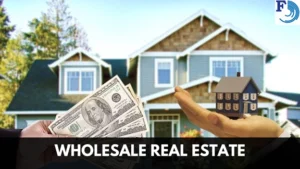 What Is Real Estate Wholesaling? Example, and Strategies