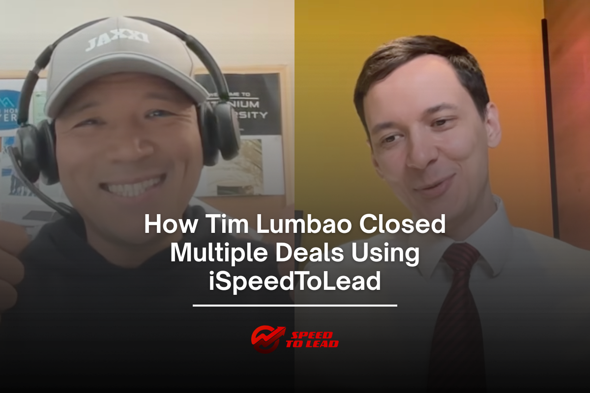 How Tim Lumbao Closed Multiple Deals Using iSpeedToLead