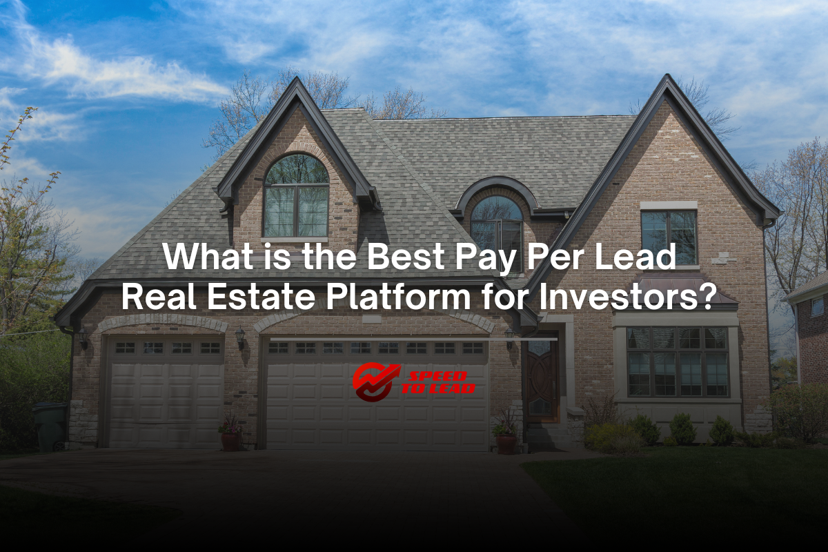Best Pay Per Lead Real Estate Platform for Investors