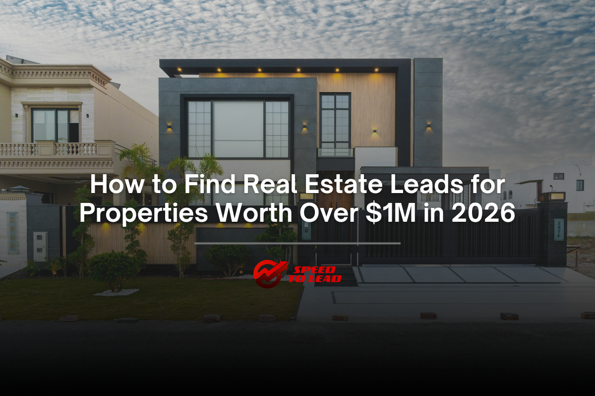 Real Estate Leads for Properties Worth Over $1M in 2026