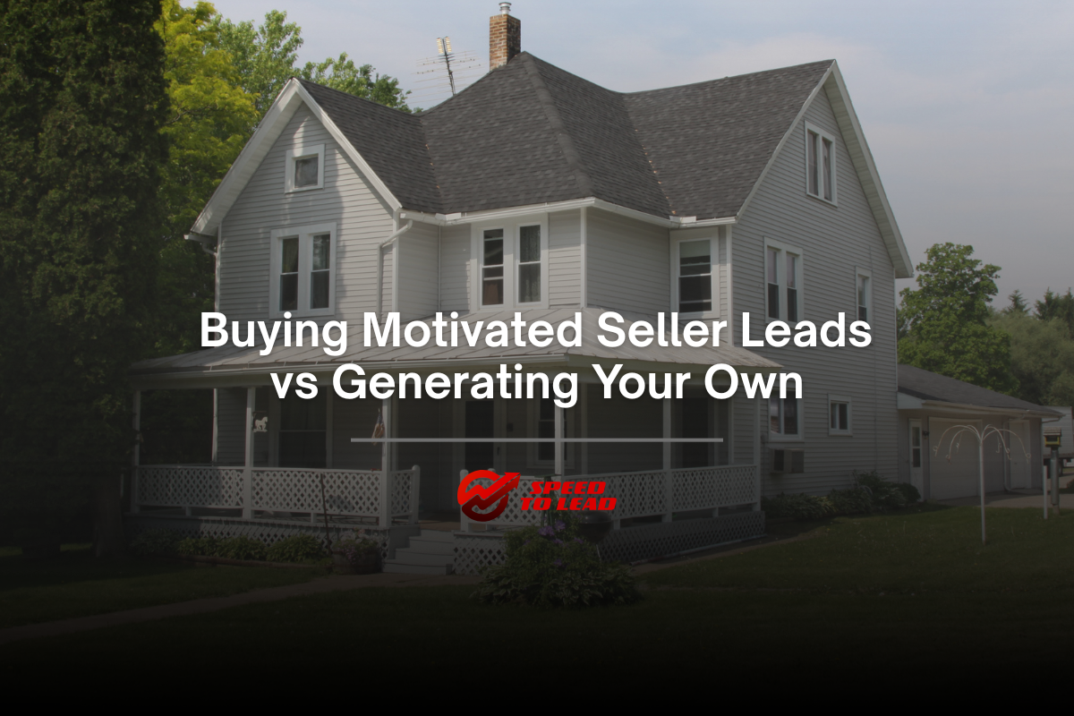 Buying Motivated Seller Leads vs Generating Your Own
