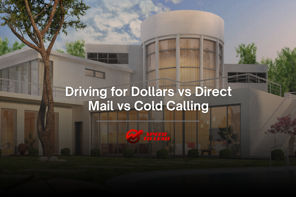 Driving for Dollars vs Direct Mail vs Cold Calling