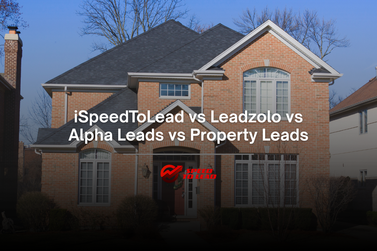 iSpeedToLead vs Leadzolo vs Alpha Leads vs Property Leads