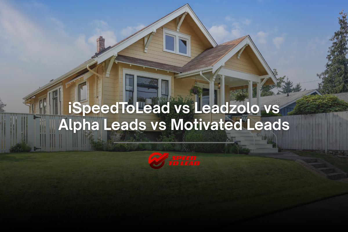 iSpeedToLead vs Leadzolo vs Alpha Leads vs Motivated Leads